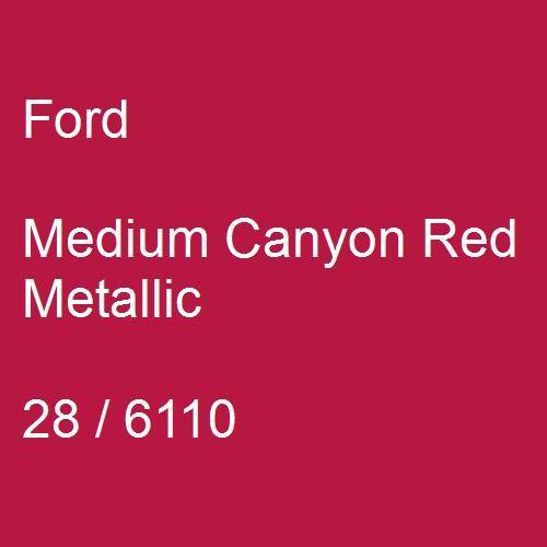Ford, Medium Canyon Red Metallic, 28 / 6110.